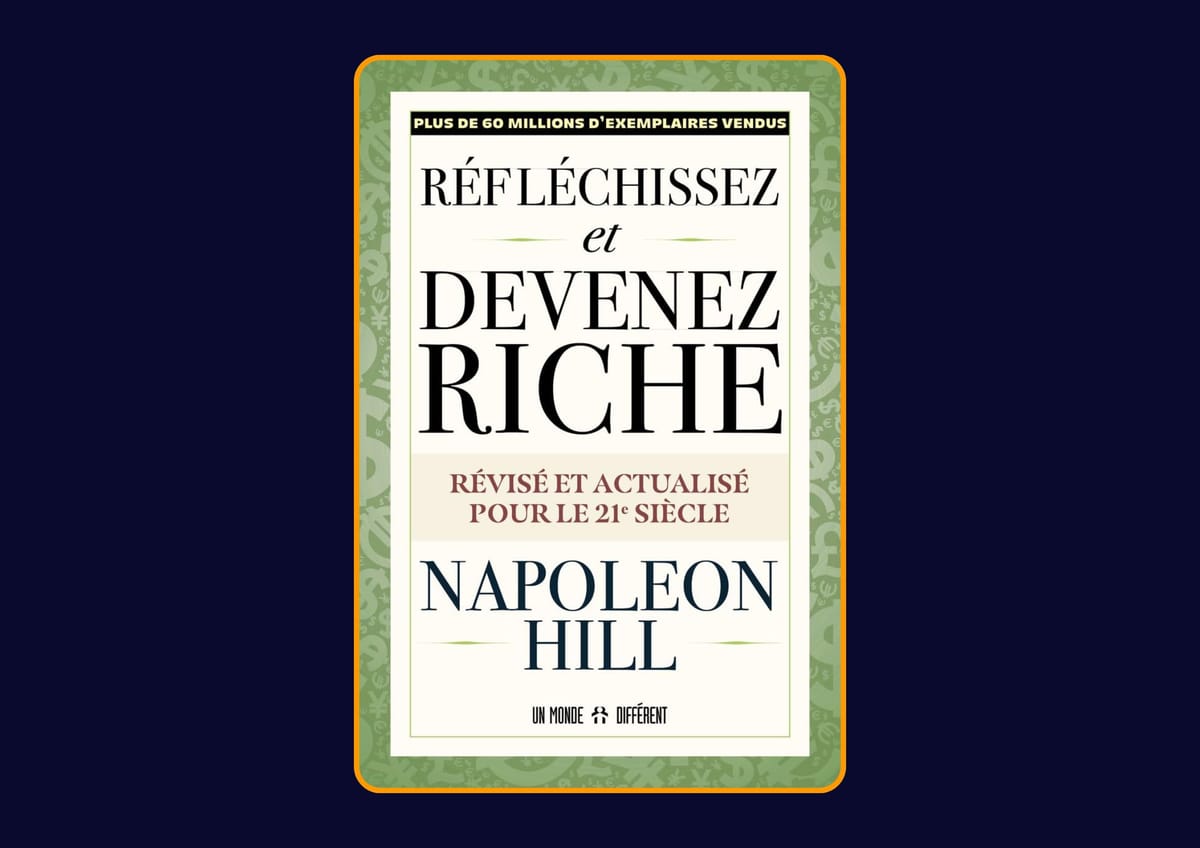 Réfléchissez et devenez riche de Napoleon Hill : Avis honnête - Qu’apprends-tu vraiment dans ce livre ?
