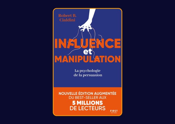 Influence et manipulation - L'art de la persuasion de Robert B. Cialdini : Avis honnête - Qu’apprends-tu vraiment dans ce livre ?