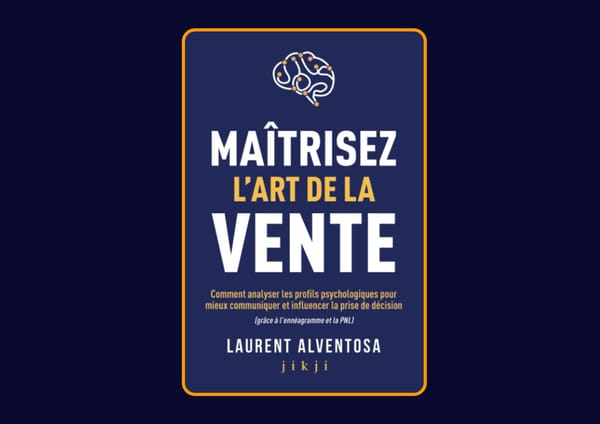 Maîtrisez l'art de la vente de Laurent Alventosa : Avis honnête - Qu’apprends-tu vraiment dans ce livre ?