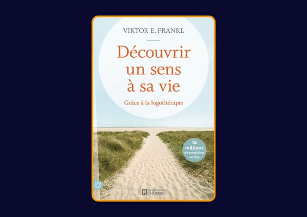 Découvrir un sens à sa vie - Grâce à la logothérapie de Viktor Emil Frankl : Avis honnête - Qu’apprends-tu vraiment dans ce livre ?