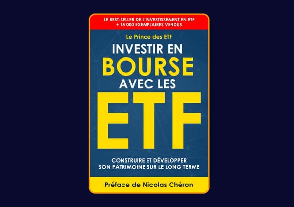 Investir en Bourse avec les ETF -  Construire et développer son patrimoine sur le long terme. Une stratégie simple et efficace de Le Prince desETF : Avis honnête - Qu’apprends-tu vraiment dans ce livre ?